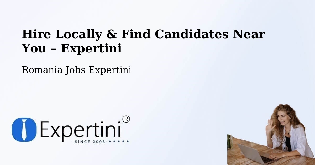 Hire Locally in Cotumba – Find Qualified Candidates Near You - Cotumba, Romania Jobs Expertini