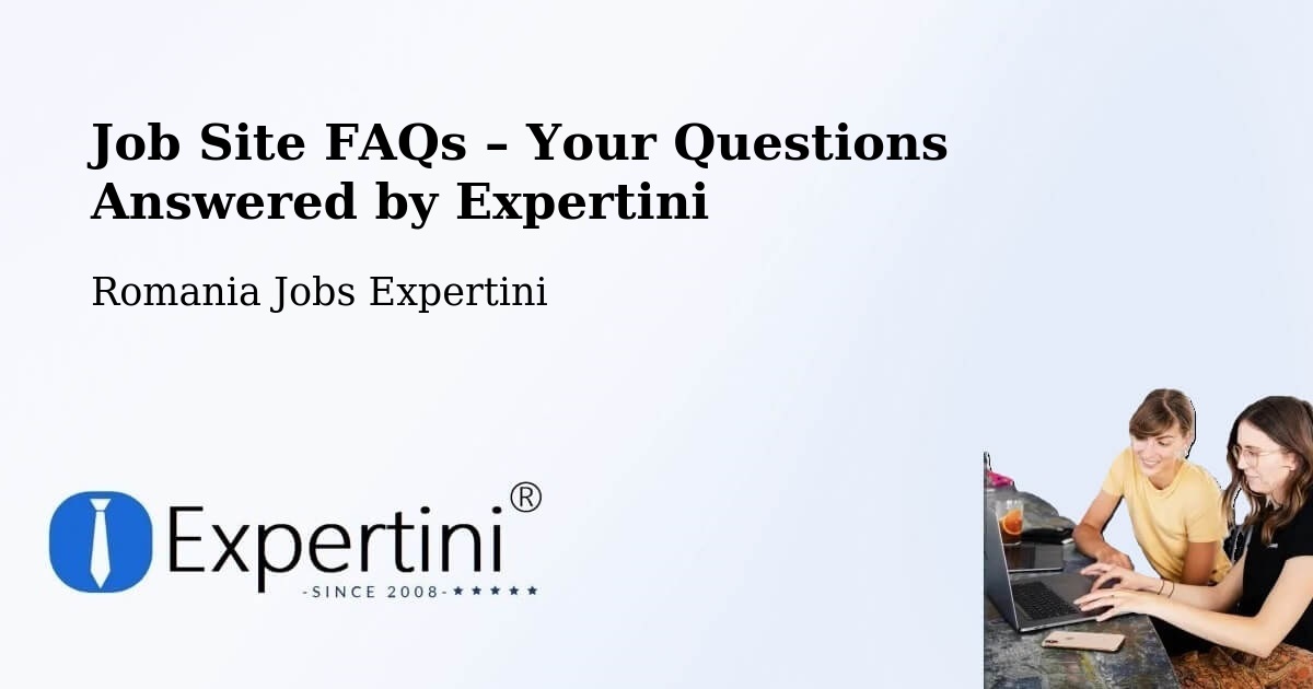 Job Site FAQs – Frequently Asked Questions – Cotumba - Cotumba, Romania Jobs Expertini