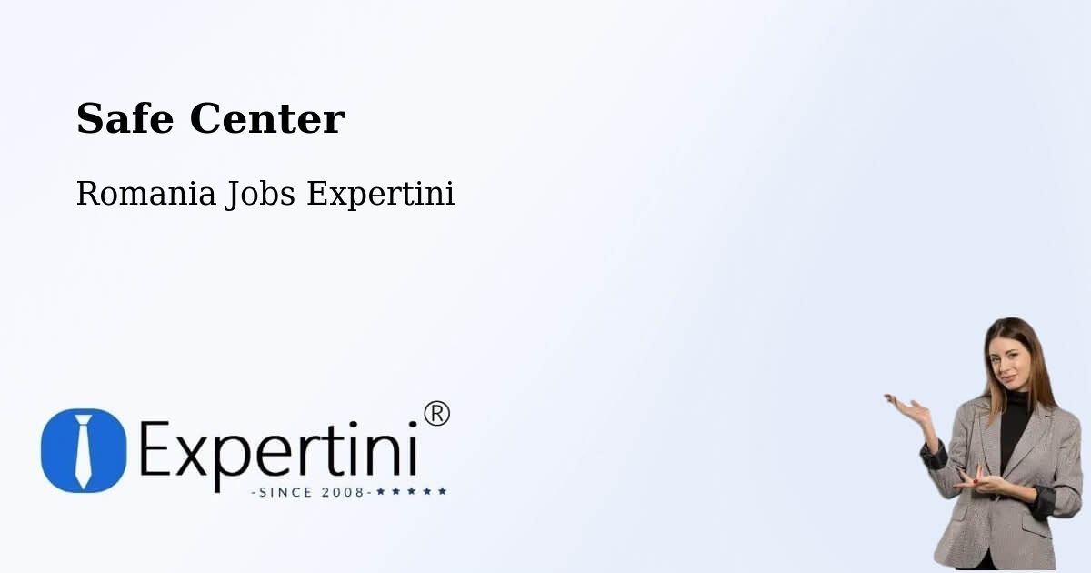 Safety Center – Cotumba - Romania Jobs Expertini